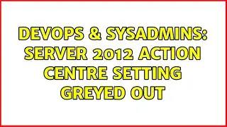 DevOps & SysAdmins: Server 2012 action centre setting greyed out