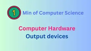 Output devices  1️⃣minute of CS 🚀