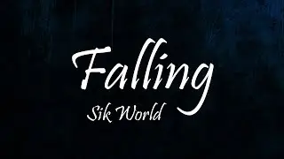 Sik World - Falling (Lyrics)