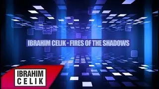 İbrahim &Ccedil;elik - Fires of The Shadows (Deep Electronic)