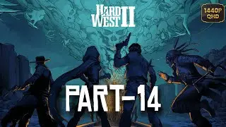 Hard West 2 Gameplay Part _14 {Last Train To Utah} 1440p.