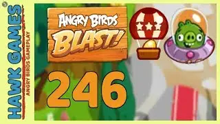 Angry Birds Blast Level 246 - 3 Stars Walkthrough, No Boosters