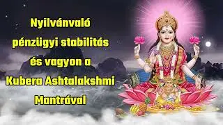Nyilv&aacute;nval&oacute; p&eacute;nz&uuml;gyi stabilit&aacute;s &eacute;s vagyon a Kubera Ashtalakshmi Mantra seg&iacute;ts&eacute;g&eacute;vel