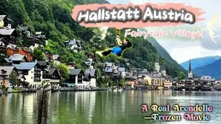 Hallstatt Austria A Real life Arendelle From Movie Frozen | Europe Series | A Fairytale Village