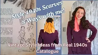 Eight Ways to Wear 1940s Vintage Scarves from the Montgomery Ward Catalogue. Wartime Scarf Styling!
