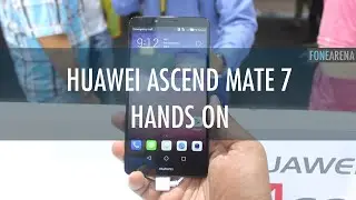 Huawei Ascend Mate 7 Hands On