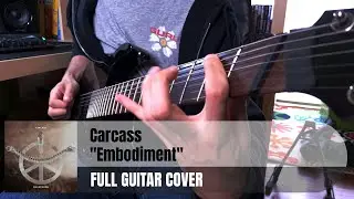 Carcass - Embodiment | FULL GUITAR COVER | (Heartwork - 1993)