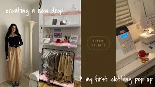 creating a drop for my clothing brand & my first pop up!