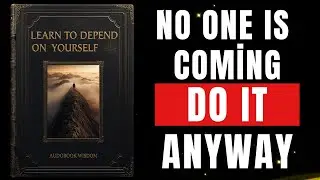 Learn To Depend On Yourself | The Law of Real Freedom (Audiobook)