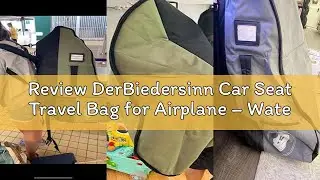 Review DerBiedersinn Car Seat Travel Bag for Airplane &ndash; Waterproof Heavy Duty Carseat Backpack for G