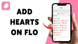 How To Add Hearts On Flo App 2024 |  Express Your Emotions On Flo App