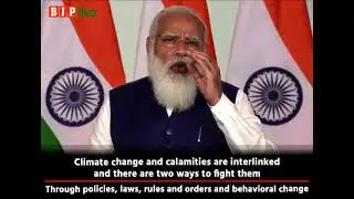 There are 2 ways to fight climate change and calamities: policies and behavioural change - PM Modi