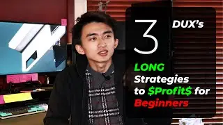 DUX's long strategies for beginners with a small account.