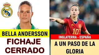 🟥BELLA ANDERSON: FICHAJE CERRADO 🟥ESPA&Ntilde;A - INGLATERRA, A UN PASO DE LA GLORIA