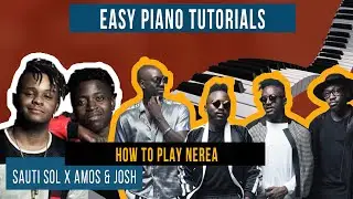 Nerea - Sauti Sol Ft Amos & Josh (How to play Nerea on piano / keyboard)