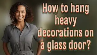 How to hang heavy decorations on a glass door?