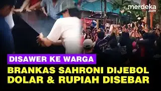 Momen Brankas Sahroni Dijarah & Dijebol, Tumpukan Uang Dolar & Rupiah Disebar ke Warga