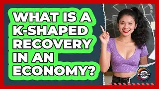 What Is A K-shaped Recovery In An Economy? - The Everyday Why