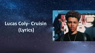 Lucas Coly- Cruisin (Lyrics)