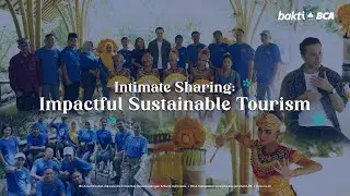 Intimate Session: Impactful Sustainability Tourism bersama Duta Bakti BCA