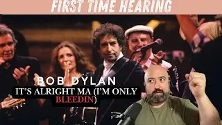Bob Dylan – It’s Alright, Ma (I’m Only Bleeding) | First Time Reaction & Analysis