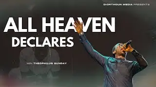 FOREVER YOU WILL BE, THE LAMB UPON THE THRONE || MIN THEOPHILUS SUNDAY || ALL HEAVEN DECLARES