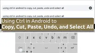 How to Use CTRL Key in Android - with Unexpected Keyboard