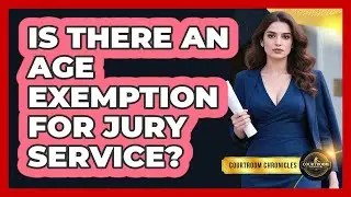 Is There an Age Exemption for Jury Service?