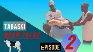 TABASKI NDAW YACAR SAISON 01 &Eacute;pisode 02 VOSTR #