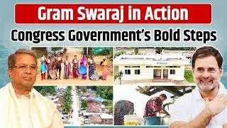 Gram Swaraj in Action: Congress Government&rsquo;s Bold Steps | Karnataka