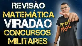 VIRADÃO DE MATEMÁTICA !! OS MAIORES BIZUS PARA OS CONCURSOS MILITARES