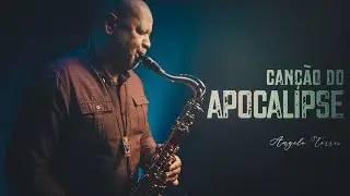 CANÇÃO DO APOCALIPSE (REVELATION SONG) | Angelo Torres Sax Cover - INSTRUMENTAL
