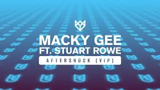 MACKY GEE FT. STUART ROWE - AFTERSHOCK (VIP)