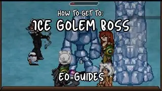 Endless Online Recharged - How to get to Ice Golem Boss