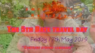 omracer's Holiday: The 5th Date Travel Day (Friday 17th May 2019)