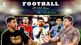 Unveiling India's Football Leagues, Hidden secrets, Players, Sports | Podcast with Nitesh Sharma