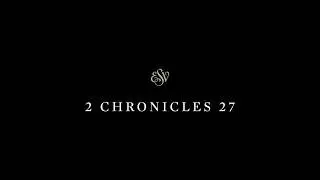 2 Chronicles 27 - English Standard Version (ESV)