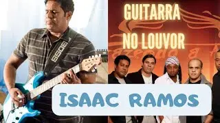 Guitarra no Louvor:  Isaac Ramos- Trazendo  A Arca  AO vivo  Tua Graça  me Basta!