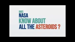 Does NASA Know About All the Asteroids  We Asked a NASA Scientist