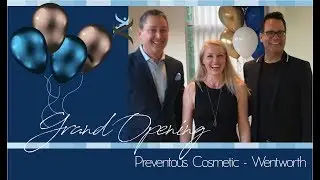 Grand Opening Party - Preventous Cosmetic Wentworth Location