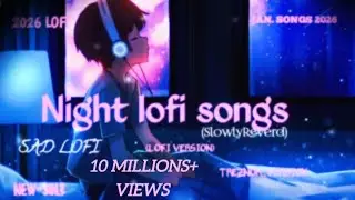 Night Lofi Mashup Songs |@Treznor_Lofi| #lofi #song #remix #music 