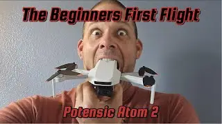 Мой первый полёт на дроне. Potensic Atom 2.