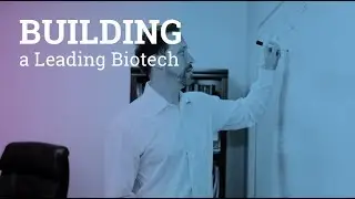 Building a Leading Biotech