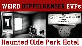 Haunted Places in Texas: Olde Park Hotel (with Creepy Doppelganger EVP Evidence!)