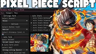 [NEW] Pixel Piece Script / Hack | FAST Auto Farm + Bring Fruits | *PASTEBIN 2023*
