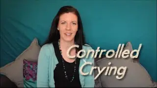 Using Controlled Crying With Your Baby