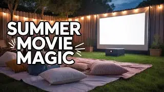CREATE Your Own EPIC Outdoor Movie Night This Summer!