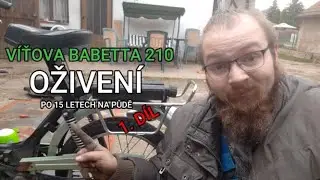 Víťova Babetta 210 - Oživení po 15 letech (1.díl)