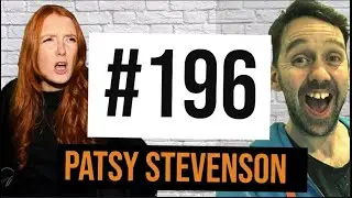 Episode 196 - Patsy Stevenson