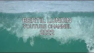 BERTIL LUNDIN YOUTUBE CHANNEL 2022 (4K)